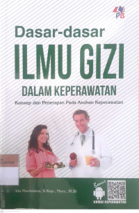 Dasar-dasar ilmu gizi dalam keperawatan kopsep dan penerapan pada asuhan keperawatan