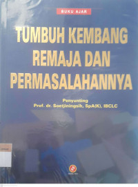 Tumbuh Kembang Remaja dan Permasalahannya