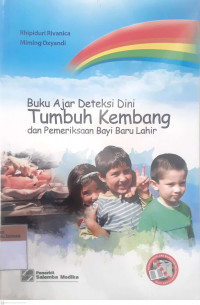 Buku ajar deteksi dini tumbuh kembang dan pemeriksaan bayi baru lahir