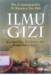 Ilmu gizi korelasi gizi, kesehatan, dan produktivitas kerja