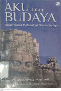 Aku dalam budaya: Telaah teori & metodologi filsafat budaya