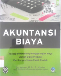 Akuntansi Biaya Konsep & Metodologi Penggolongan Biaya Elemen Biaya Produksi Perhitungan Harga Pokok Produk