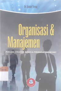 Organisasi & Manajemen (perilaku, struktur, budaya, dan perubahan Organisasi)