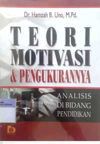 Teori Motivasi & Pengukurannya : Analisis di Bidang Pendidikan