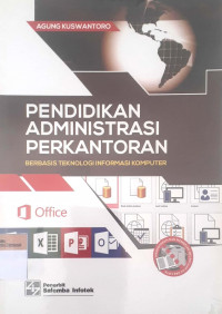 Pendidikan Administrasi Perkantoran Berbasis Teknologi Informasi Komputer