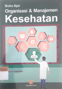 Buku ajar organisasi & manajemen kesehatan