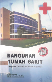 Bangunan Rumah Sakit Pelayanan, Arsitektur, dan Konstruksi