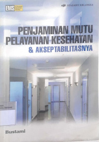 Penjaminan Mutu Pelayanan Kesehatan & Akseptabilitasinya