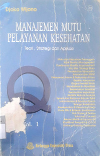 Manajemen Mutu Pelayanan Kesehatan Teori, Strategi dan Aplikasi