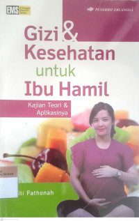 Gizi & Kesehatan untuk ibu hamil kajian teori & aplikasinya