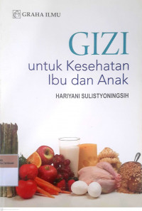 Gizi untuk kesehtan ibu dan anak