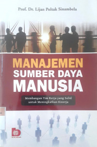 Manajemen sumber daya manusia: Membangun tim kerja yang solid untuk meningkatkan kinerja