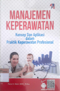 Manajemen Keperawatan Konsep dan Aplikasi dalam Praktik Keperawatan Profesional