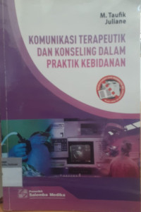 Komunikasi terapeutik dan konseling dalam praktik kebidanan