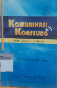 Komunikasi & konseling dalam asuhan kebidanan