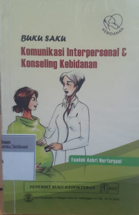 Buku saku komunikasi interpersonal & konseling kebidanan