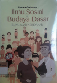 Ilmu sosial & budaya dasar: Buku ajar kebidanan