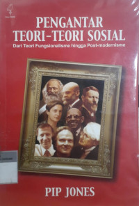 Pengantar teori-teori sosial: Dari teori fungsionalisme hingga post-modernisme