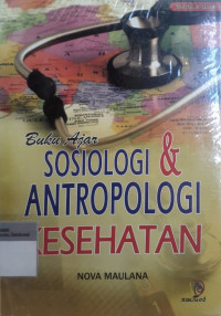 Buku ajar sosial & antropologi kesehatan