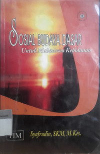 Sosial budaya dasar untuk mahasiswa kebidanan