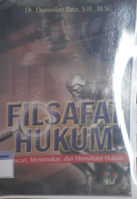 Filsafat Hukum Mencari,Menemukan , dan Memahami Hukum