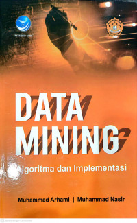 Data mining algoritma dan implementasi