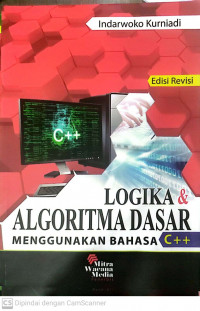 Logika dan Algoritma Dasar: Menggunakan Bahasa C++