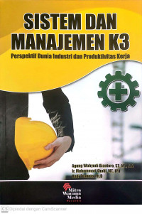 Sistem dan Manajemen K3: Perspektif Dunia Industri dan Produktivitas Kerja