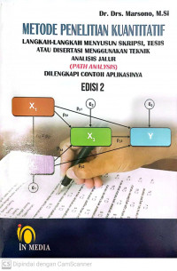 Metode Penelitian Kuantitatif: Langkah-langkah menyusun skripsi,tesis atau disertasi menggunakan teknik analisis jalur(path analysis)