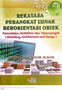 Rekayasa Perangkat Lunak Berorientasi Objek: Pemodelan, Arsitektur dan Perancangan(Modeling, Architecture and Design)