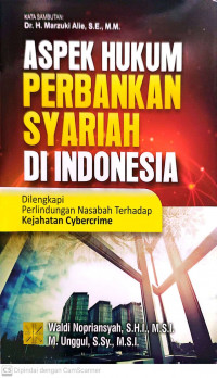 Aspek hukum perbankan syariah di indonesia: dilengkapi perlindungan nasabah terhadap kesjahatan cybercrime