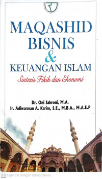 Maqashid bisnis & keuangan islam: sintesis fikih dan ekonomi