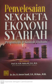 Penyelesaian sengketa ekonomi syariah: penemuan & kaidah hukum