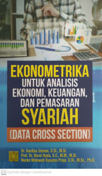 Ekonometriaka untuk analisis ekonomi, keuangan, dan pemasaran syariah (data cross section)