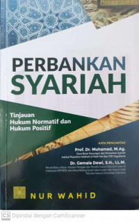 Perbankan syariah ; tujian hukum normaltif dan hukum positif