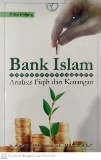 Bank islam : analisis fiqih dan keuangan