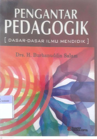 Pengantar Pedagogik : Dasar-dasar Ilmu Mendidik