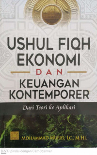 Ushul Fiqh Ekonomi dan keuangan kontemporer dari teori ke aplikasi