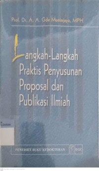 Langkah-langkah praktis penyusunan proposal dan publikasi ilmiayah