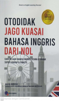 Otodidak jago kuasai bahasa inggris dari nol ; cara belajar bahasa inggris secara otodidak super lengkap & praktis