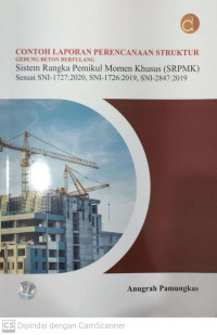 Contoh laporan perencanaan struktur gedung beton bertulang ; sistem rangka pemkul momen khusus (srpmk) sesuai sni-1727:2020, sni-1726;2019, sni-2847;2019