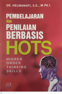 Pembelajaran dan penilaian berbasis hots (higher order thiking skill)