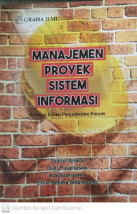 Manajemen proyek sistem informasi: sebagai solusi penjadwalan proyek