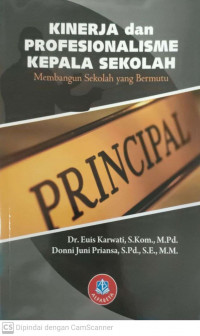 Kinerja profesionalisme kepala sekolah: membangun sekolah yang bermutu