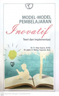 Model-model pembelajaran inovatif teori dan implementasi