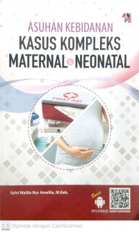 Asuhan kebidanan kasus kompleks maternal & neonatal