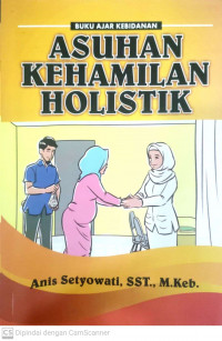Buku ajar kebidanan asuhan kehamilan holistik