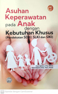 Asuhan keperawatan pada anak dengan kebutuhan khusus (pendekatan sdki,slki dan siki)