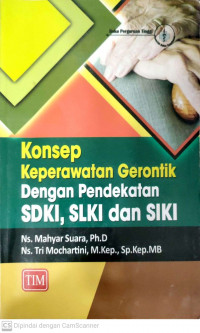 Konsep keperawatan gerontik dengan pendekatan sdki, slki, dan siki