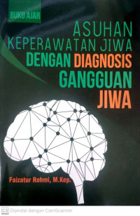 Buku ajar asuhan keperawatan dengan diagnosis gangguan jiwa